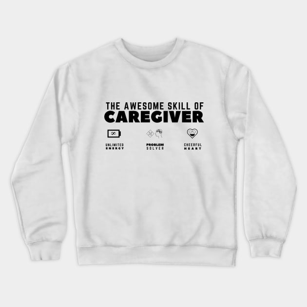 Awesome Skill of a Caregiver (White) Crewneck Sweatshirt by techno_emperor